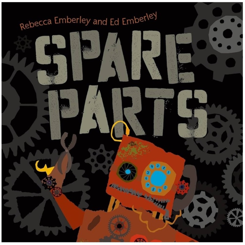 Children’s Book Spare Parts by Rebecca Emberley and Ed Emberley